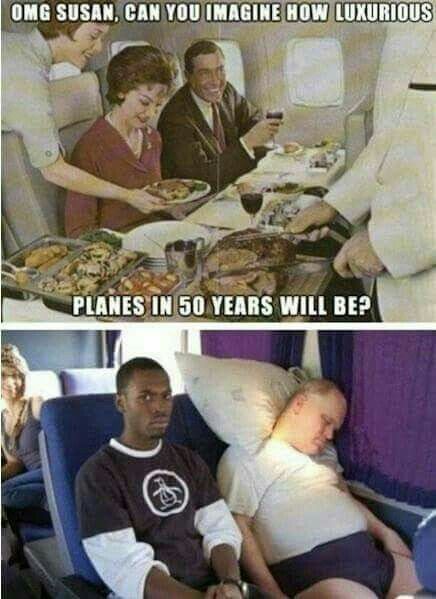 Omg Susan. Can you imagine how luxurious planes in 50 years will be? Films, Memes Humour, Funny Jokes, Humour, Fandom, Funny Memes, Funny Quotes, Internet, Really Funny