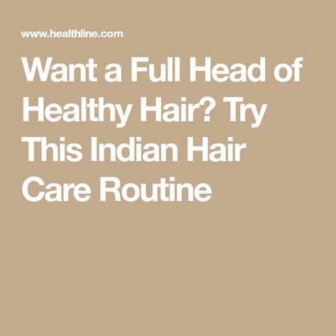 Want a Full Head of Healthy Hair? Try This Indian Hair Care Routine Holistic Hair Care, Indian Hair Care Routine, Indian Hair Oils, Shiny Healthy Hair, Indian Hair Care, Hair Growth Regimen, Ayurveda Hair, Ayurvedic Hair Care, Hair Tea