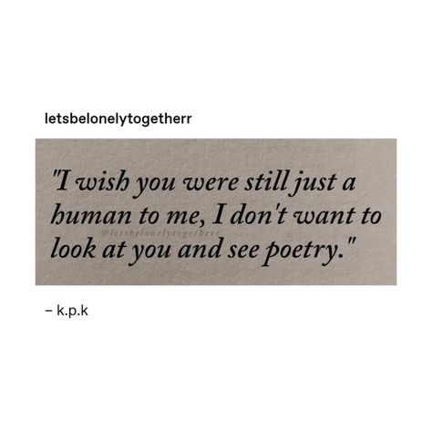 DARK ACADEMIA 🌙 on Instagram: “"I wish you were still just a human to me, I don't want to look at you and see poetry." – k.p.k 𝗗𝗠 𝗙𝗢𝗥 𝗖𝗥𝗘𝗗𝗜𝗧𝗦 tags: #darkacademia #dark…” Poetry, Instagram, Quotes, Words, Be Still, Pretty Words, Dark Academia Poetry, That Look, Wanted