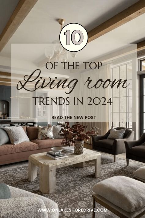 The top 10 living room trends for 2024 - on lakeshore drive Diy, Transitional Family Room Ideas, Living Room Trends, Modern Cozy Living Room, Transitional Living Room Design, Warm Living Room Ideas, New Living Room, Living Room Styles Traditional, Transitional Design Living Room