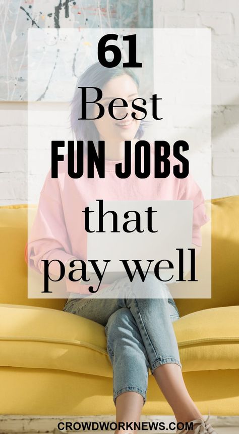 61 Most Fun Jobs That Pay Well in 2023 (Top Fun Careers) Fun Jobs That Pay Well, Jobs That Pay Well, Easy Jobs That Pay Well, Fun Jobs For Women, At Home Jobs That Pay Well, Jobs For Teens, Jobs For Women, Job Ideas For Women, Jobs From Home