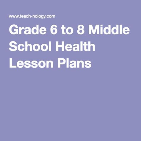 Grade 6 to 8 Middle School Health Lesson Plans   My 8th grade health would get a lot from this....  Becky Lesson Plans, Physical Education Lesson Plans, Education Lesson Plans, Middle School Lesson Plans, Health Lesson Plans, Middle School Health, Health Education Lessons, Physical Education Lessons, School Lesson Plans