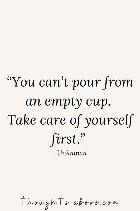15 Self Care Quotes and Sayings to Show You The Importance of Looking After Yourself - Thoughts Above Tattoos, Inspiration, Life Quotes, Motivation, Empowering Quotes, Positive Quotes, Self Quotes, Be Yourself Quotes, Care Quotes