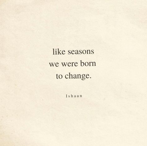 Poems, Instagram, Quotes, Change Quotes, Seasons Change Quotes, Poems About Change, Season Quotes, Words, Changing Seasons