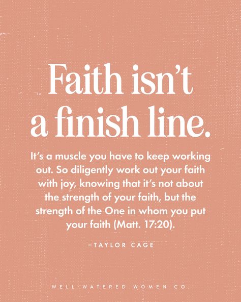 It’s a muscle you have to keep working out. So diligently work out your faith with joy, knowing that it’s not about the strength of your faith, but the strength of the One in whom you put your faith (Matt. 17:20). -Taylor Cage #wellwateredwomen | Read the entire article on our blog today! | theologically rich bible study resources tools tips Christian women ministry God's word scripture bible verse encouragement Godly woman quotes Lord, Godly Woman, Christ, Strength Scripture Quotes Encouragement, Strength Scripture Quotes, Faith Quotes Strength, Strength Quotes For Women, Encouraging Quotes For Women, Having Faith Quotes