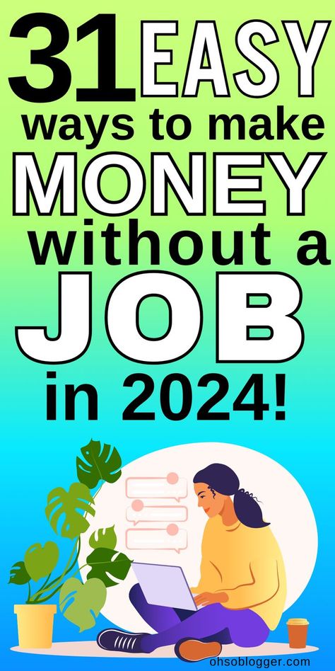 Text reads 31 Easy Ways To Make Money Without A Job in 2024!