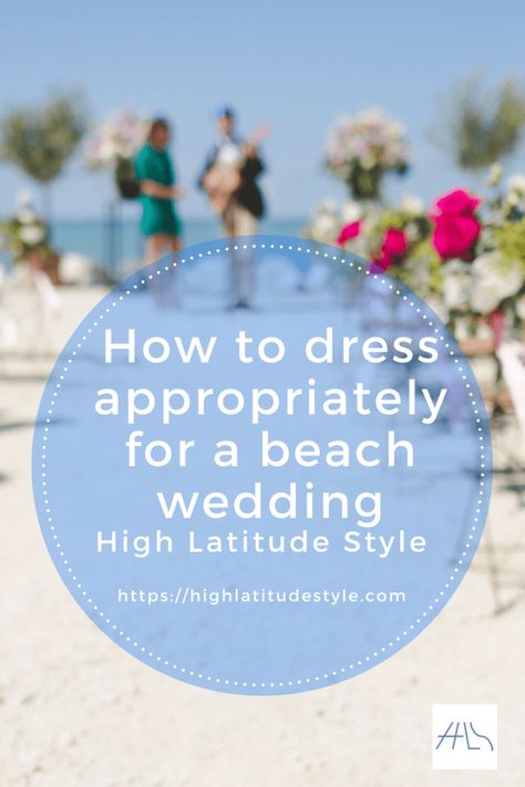 How to dress appropriately for a beach wedding over 40 High Latitude Style #weddingstyle #beachwedding Beach Wedding Guest Attire, Beach Wedding Outfit Guest, Beach Wedding Attire, Beach Wedding Guest Dress, Beach Wedding Outfit, Beach Wedding Dress, Beach Wedding Shoes, Beach Wedding Guests, White Beach Wedding Dresses