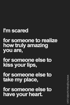 Love Quotes, Losing You Quotes, Loving Someone Quotes, Love Quotes For Him, Care About You Quotes, Love Me Quotes, I Still Love You Quotes, Scared Of Losing You, Love Yourself Quotes
