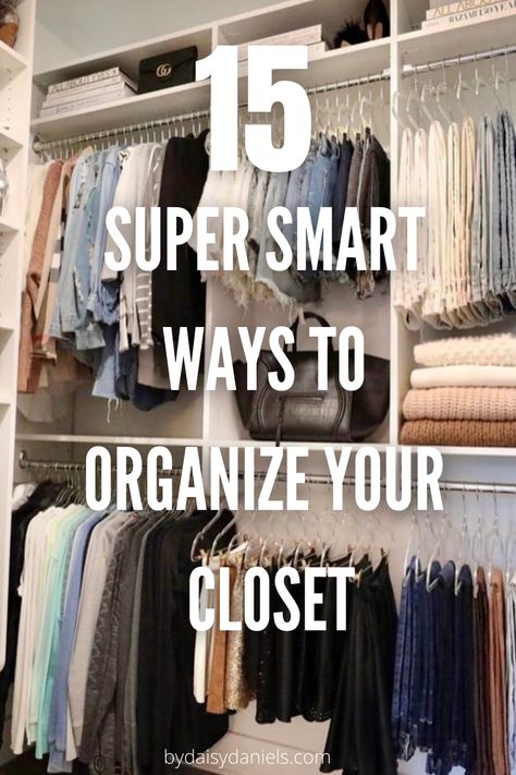 15 super easy and the best way to organize your closet like a pro! Organisation, Wardrobes, Organizing Walk In Closet, How To Organize Your Closet, How Organize Your Closet, Clothes Organization Small Space, Organizing Small Closets, Organize A Closet, Best Way To Organize Closet