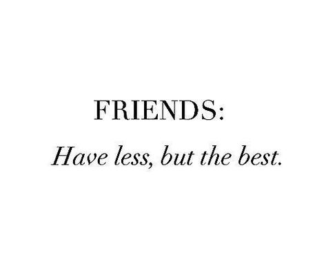 Have less, but the best❤ Friendship Quotes, True Friends, Humour, Motivation, True Friendship Quotes, True Friendship, Be Yourself Quotes, Quotes To Live By, Like Quotes