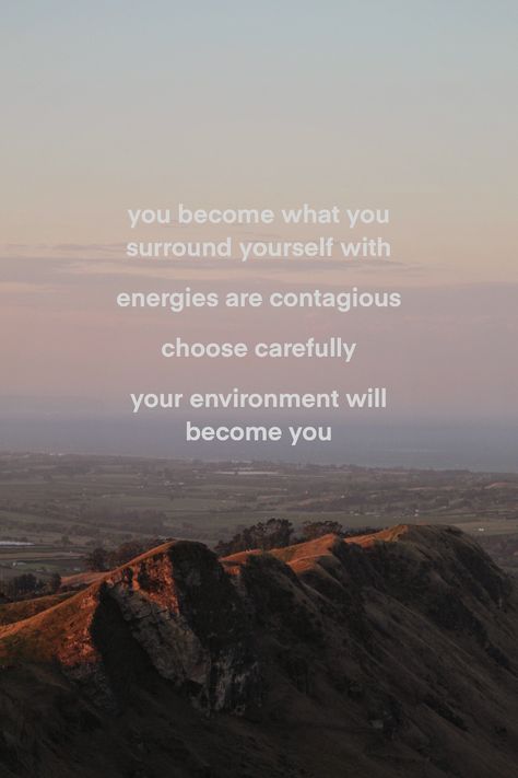 you become what you surround yourself with. energies are contagious. choose carefully. your environment will become you. Inspirational Quotes, Mental Health, Surround Yourself Quotes, Positive People, Toxic, Be Yourself Quotes, Awakening, Words Quotes, Positivity