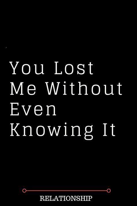 You Lost Me Without Even Knowing It – The Thought Catalogs Relationship Quotes, Relationship Tips, Relationship Advice, Relationship Facts, Relationship Memes, Quotes About Love And Relationships, You Lost Me, Losing Your Best Friend, Relatable Quotes