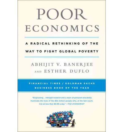 From the award-winning founders of the Abdul Latif Jameel Poverty Action Lab at MIT, a transformative reappraisal of the world of the extreme poor, their lives, desires, and frustrations. Economics Books, Global Poverty, Behavioral Economics, Economics, Business Books, Massachusetts Institute Of Technology, World Poverty, Reading Online, Radicals