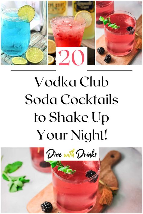 Collage of 4 vodka club soda cocktails. Drinks With Club Soda Cocktails, Vodka Club Soda Drinks, Cocktails With Club Soda, Drinks With Club Soda, Club Soda Cocktails, Vodka Soda Drinks, Club Soda Drinks, Vodka Soda Cocktails, Vodka Soda Recipe