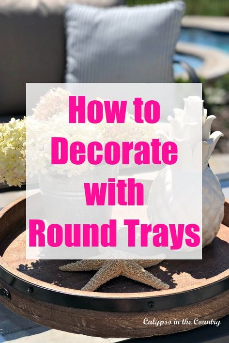 How to Decorate with Round Trays - Simple Tips and Inspiration Photos! - Calypso in the Country Design, Instagram, Rectangle Tray Decor Ideas, Round Tray Decor Kitchen, Decorative Tray Ideas Coffee Tables, Serving Tray Decor, Round Tray Decor, Round Tray Decor Coffee Tables, Table Tray Decor Ideas