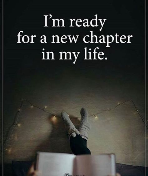 I'm ready for a new chapter in my life Motivation, Life Lesson Quotes, Inspirational Quotes, Good Life Quotes, Quotes About New Year, Attitude Quotes, Best Positive Quotes, Best Quotes, Ready Quotes