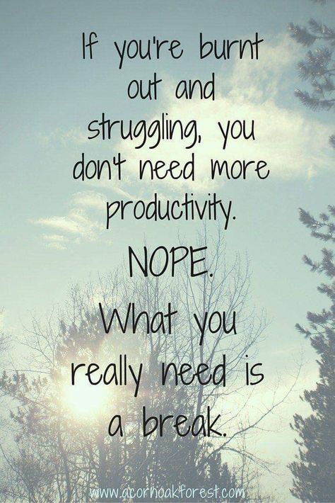 Humour, Life Quotes, Wise Words, Needing A Break Quotes, Burned Out Quotes Work, Take A Break Quotes, Quotes About Strength, Burnout Quotes, Work Quotes Inspirational