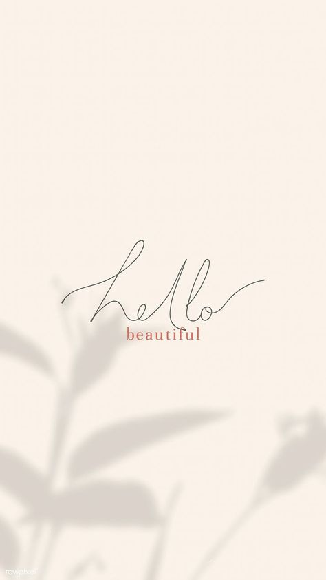 Hello beautiful mobile wallpaper vector | free image by rawpixel.com #quote #inspiringquote Backgrounds, Instagram, Minimalist Wallpaper, Aesthetic Iphone Wallpaper, Iphone Background Wallpaper, Background, Logo, Beige Aesthetic, Hello Wallpaper