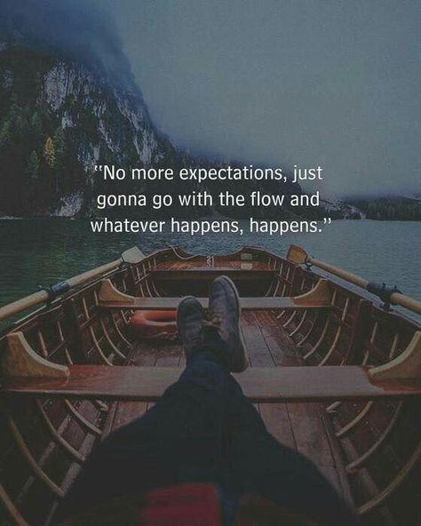 No more expectations just gonna go with the flow and whatever happens happens. Inspirational Quotes, Motivational Quotes, Life Quotes, Whatever Happens Happens, Life Is Beautiful Quotes, Inspirational Quotes Motivation, Short Inspirational Quotes, Feelings Quotes, Good Thoughts Quotes