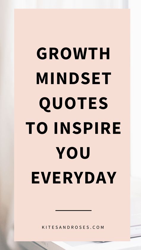 Here are the quotes on growth mindset that will inspire you to grow as a person, get ahead in life, succeed, and live the life of your dreams. #quotes #lifequotes #quotestoliveby #motivationalwords Bucket Lists, Life Hacks, Growth Mindset Quotes Inspiration, Mindset Quotes Inspiration, Mindset Quotes Positive, Growth Quotes Mindset Motivation, Mindset Quotes, Self Growth Quotes, Growth Mindset Quotes