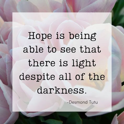 Hope is being able to see that there is a light despite all of the darkness. -Desmond Tutu  #quote #hope Hope Quotes, Instagram, Motivation, Wisdom Quotes, Quotes Of Hope, Hope Quotes Encouragement, Quotes On Hope, Encouragement Quotes, Quotes About Light