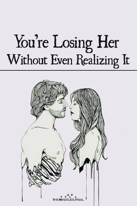 You’re Losing Her Without Even Realizing It - https://themindsjournal.com/youre-losing-without-even-realizing/ Relationship Quotes, Ideas, Inspiration, Losing Feelings Quotes For Him, Relationship Over Quotes, Losing You, You Lost Me Quotes, Relationship Advice, You Lost Me