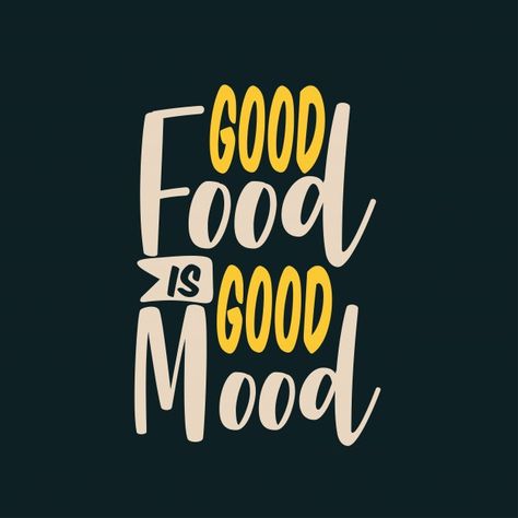 Good food is good mood lettering Premium... | Premium Vector #Freepik #vector #food #star #retro #quote Motivation, Food Lettering, Food Lover Quotes, Quotes For Food, Food Signs, Quotes On Food, Food Quotes Funny, Quotes About Food, Cafe Quotes