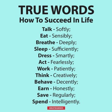 True Words - How To Succeed In Life. For more inspiring quotes and sayings, visit www.greatbigminds.com True Words, Wisdom Quotes, Motivation, Life Lesson Quotes, Psychology Quotes, Quotes To Live By, Positive Quotes, Inspirational Quotes Motivation, Be Yourself Quotes