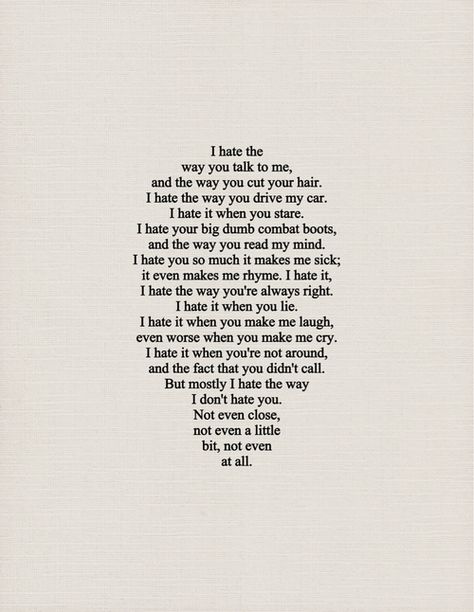 The Poem from "10 Things I Hate About You" --- and cue the waterworks :'l Tatabahasa Inggeris, Chickflicks, Fina Ord, I Love Cinema, Poem Quotes, Lyric Quotes, Poetry Quotes, Pretty Words, Movie Quotes