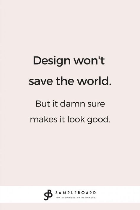 Interior Design Quotes to Ignite Your Inspiration | SampleBoard Life Quotes, Motivational Quotes, Design, Inspiration, Inspirational Quotes, Interior, Business Quotes, Motivation, Positive Quotes