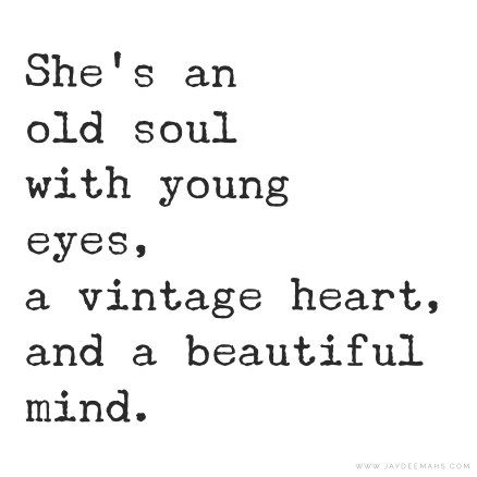 She's an old soul with young eyes, a vintage heart, and a beautiful mind. #inspirationalquote #quoteoftheday #wordsofwisdom She Quotes, Im Beautiful Quotes, Be Yourself Quotes, Feelings Quotes, Quotes On Eyes, Quotes About Brown Eyes, Quotes To Live By, Favorite Quotes, Eyes Quotes Soul