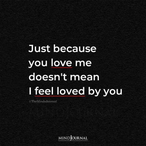 Wanting To Feel Loved Quotes, Feeling Broken Quotes, Feeling Loved Quotes, Feeling Unloved Quotes, You And Me Quotes, Unloved Quotes, Love Me Quotes, Love Yourself Quotes, Feeling Alone Quotes