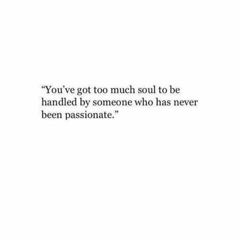 Passion....lol.... What's that? Oh, something Jeremy faked for a while because it never came naturally. Inspirational Quotes, Relationship Quotes, Motivation, Love Quotes, Quotes To Live By, Truths, Words Of Wisdom, Words Quotes, Quotes Deep