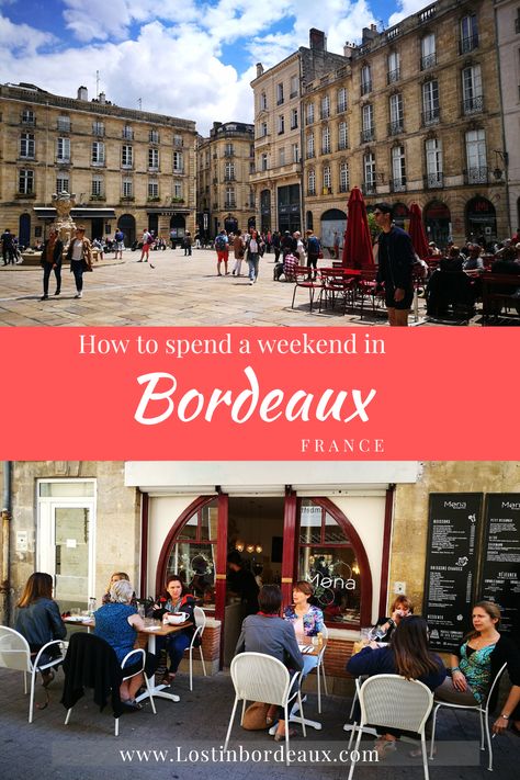 How to spend a perfect weekend in Bordeaux - a detailed guide from a local Travel, Bordeaux, Aquitaine, Tours, City, De Bordeaux, Weekend, St Pierre, Discover