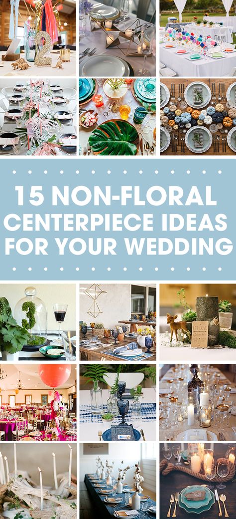 15 Brilliant Ideas For Non-Floral Wedding Centerpieces! Centrepiece Ideas, Floral, Diy, Ideas, Craft Wedding, Non Floral Centerpieces, Non Flower Centerpieces, Diy Wedding, Floral Centerpieces