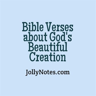 Bible Verses about Creation, Creation of Man, God’s Creativity, God’s Creation, God’s Beautiful Creation | JollyNotes.com Scripture Verses, Bible Verses, Bible Wuotes, Bible Verses About Beauty, Bible Verses About Nature, Catholic Bible Verses, God's Creation Quotes Nature, Gods Beauty Quotes Nature Bible Verses, Bible Verses Quotes