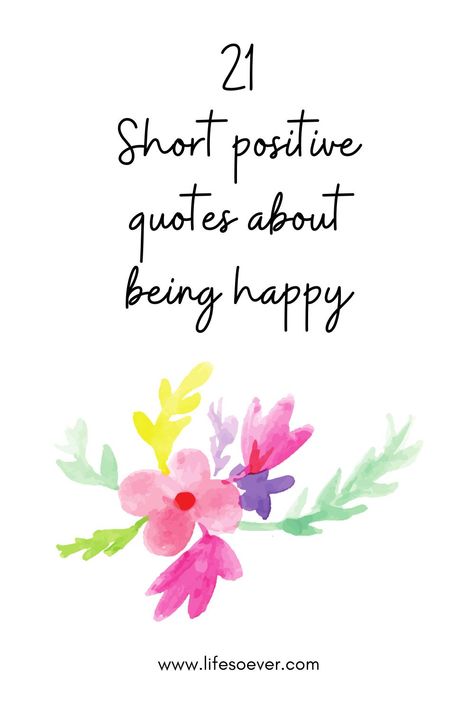 These short positive quotes about being happy, will motivate and encourage you. Apply them to your life, work and relationships and start taking control of your life and inner peace. Happiness, Yoga, Art, Inspiration, Positive Uplifting Quotes, Positive Work Quotes, Positive Quotes For Life Motivation, Positive Quotes For Friends, Positive Quotes For Life