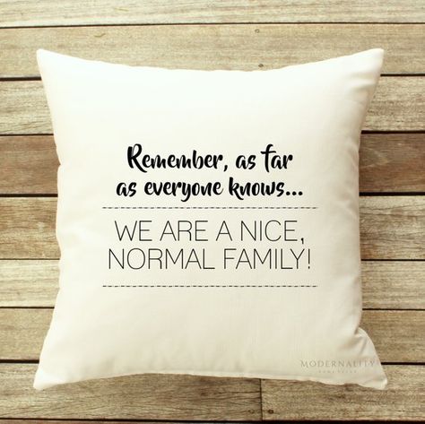 Funny Pillow, Normal Family Pillow, Funny Decor, Birthday Gift, Gag Gift, Zippered Pillow Cover, Dec Funny Pillow Sayings, Funny Pillow Quotes, Funny Throw Pillows, Funny Pillow Cases, Funny Pillows, Funny Pillow, Family Pillow, Funny Decor, Funny Gifts