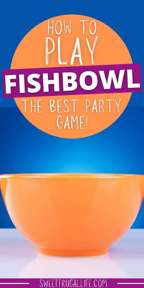 How To Play Fish Bowl - Sweet Frugal Life Parties, Party Games For Adults, Fun Party Games, Adult Party Games For Large Groups, Fun Kids Party Games, Fun Games For Adults, Party Games Group, Easy Party Games, Dinner Party Games For Adults