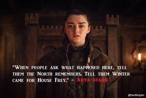 Tell them Winter came for House Frey. Masters, Lord, Daenerys Targaryen, Game Of Thrones, Films, Valar Morghulis, A Song Of Ice And Fire, Game Of Thrones Quotes, Game Of Thrones Facts