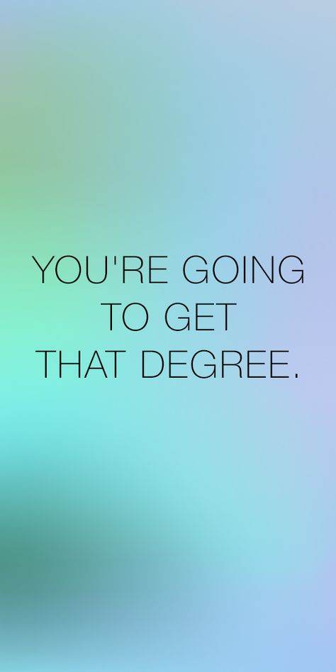 Every day you're enrolled is a step towards your degree. Ipad, Inspirational Quotes, Sayings, College Quotes, College Degree Quotes, Done Quotes, Vision Board Affirmations, Going Back To College, Positive Affirmations