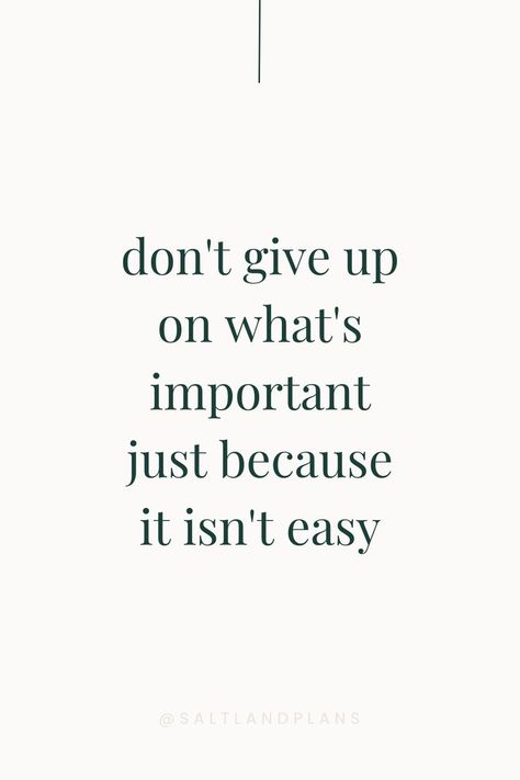 quote: don't give up on what's important just because it isn't easy Motivation, Quotes, True Quotes, Ord, Zitate, Frases, Inspo Quotes, Up Quotes, Words