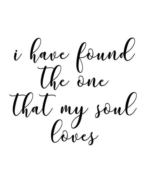 I have found the one that my soul loves. Love Sayings, Valentine’s Day Quotes, Valentine’s Day Quote, Citation Saint Valentin, Valentines Day Sayings, Quotes Valentines Day, February Quotes, Valentines Day Quotes For Him, Wedding Signs Diy