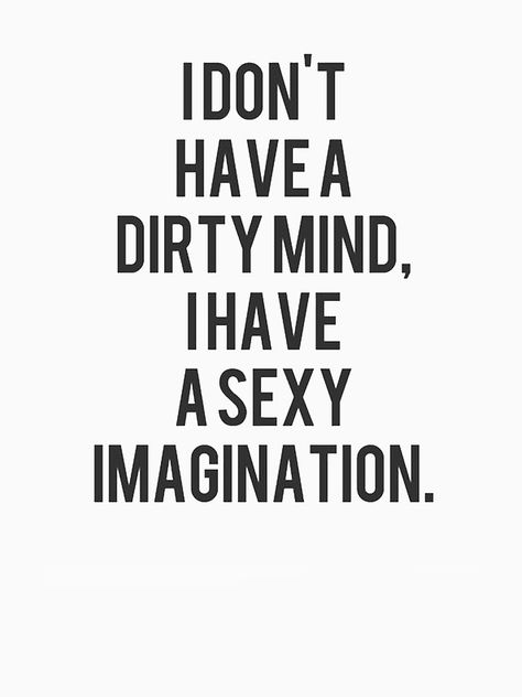 Humour, Dirty Quotes, Dirty Mind Quotes, Flirty Quotes For Him, Bitchy Quotes, Sarcastic Quotes Funny, Flirty Quotes, Sarcastic Quotes, Teasing Quotes