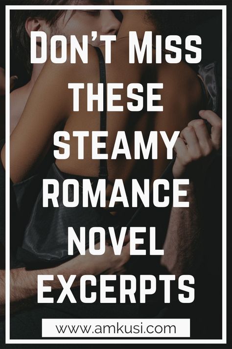 Read these steamy romance novels excerpts right now to get hot and bothered. #amkusi #romancenovels #romancebooks #excerpts #romancereaders #steamybooks #steamyexcerpts #romanceexcerpts via @amkusinovels Romance Novels, Romance Books, Romance Novels Steamy, Steamy Romance Books, Romance Authors, Romance Novels Quotes, Romantic Comedy Books, Romantic Novels To Read, Good Romance Books
