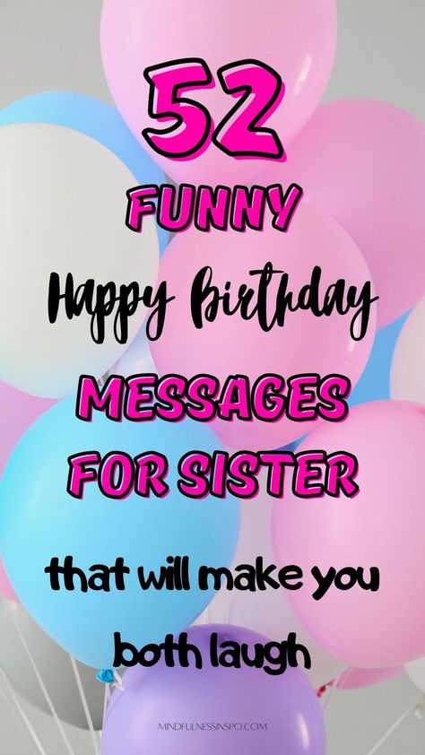 52 funny happy birthday messages for sister on mindfulnessinspo.com Cute Birthday Wishes, Happy Birthday Little Sister, Happy Birthday Wishes Sister, Birthday Wishes Funny, Happy Birthday Sister Quotes, Sister Birthday Wishes Funny, Happy Birthday Sister Funny, Birthday Wishes For Kids, Birthday Wishes For Sister