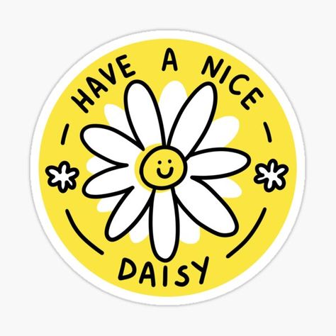 Have a nice daisy round Sticker Nice, Punch, Happy Stickers, Cute Stickers, Daisy, Printable Stickers, Round Stickers, Stickers, Popsockets