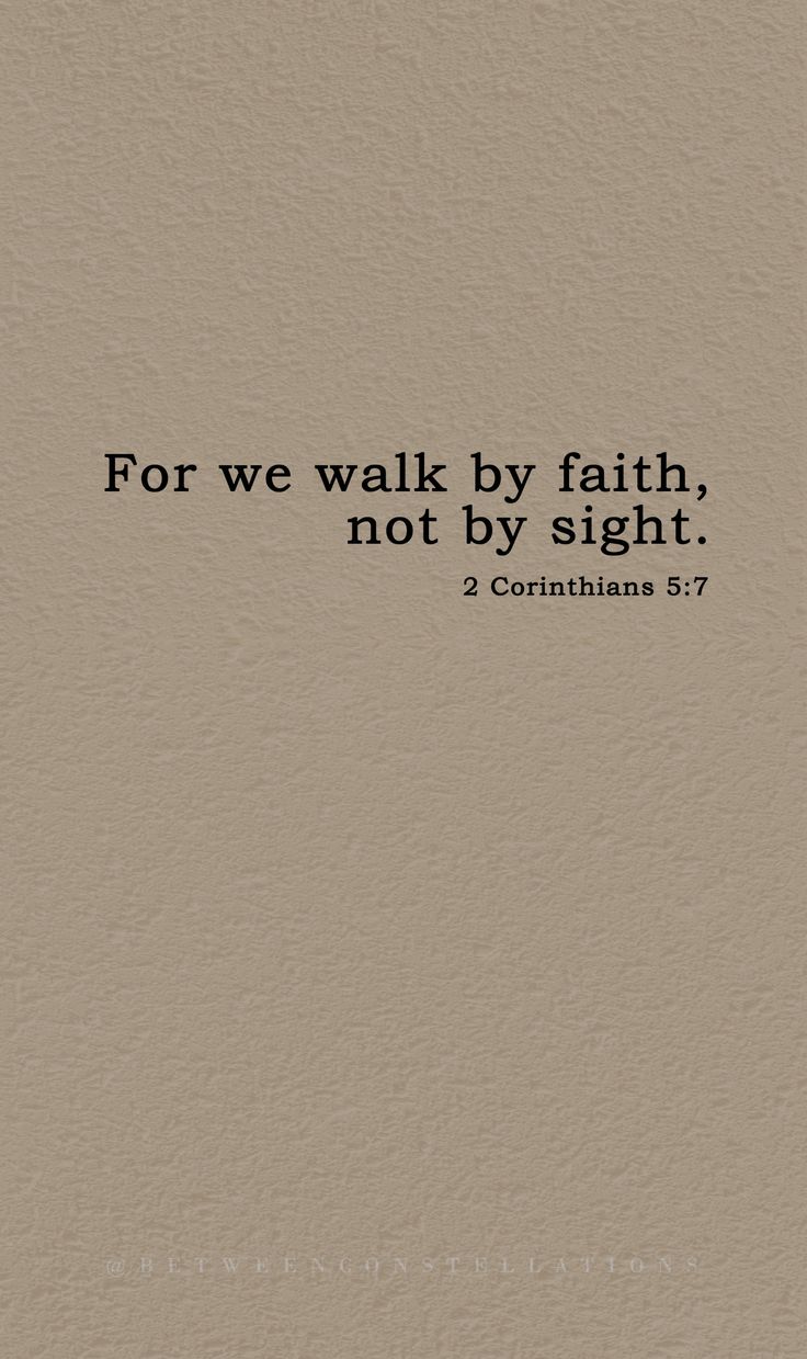 the bible verse for we walk by faith, not by sight 2 corintians 7 7