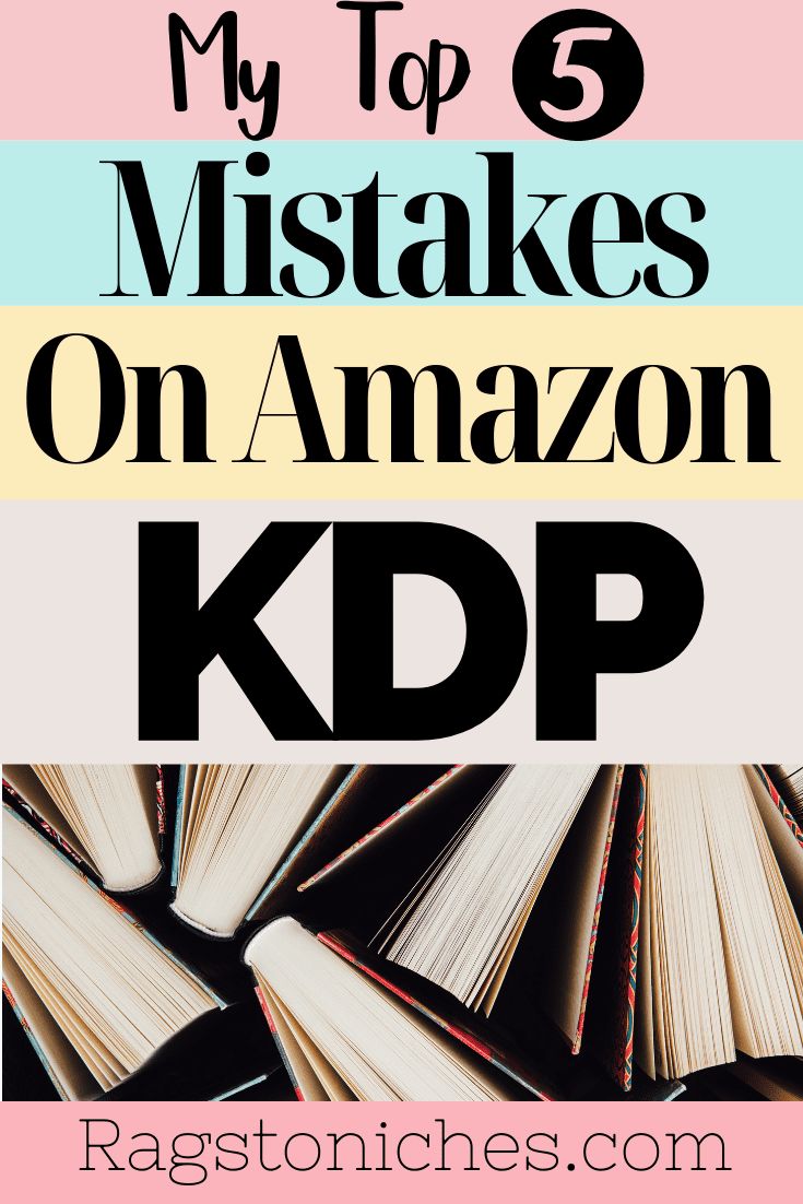 books stacked on top of each other with text overlay that reads, my top 6 mistakes on amazon kp