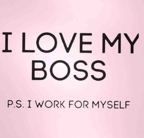 i love my boss p s i work for myself logo on a pink background